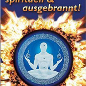 spirituell & ausgebrannt!